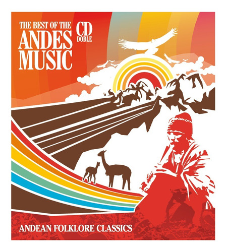 Cd Doble The Best Of  The Andes  Music, Andean Folklore