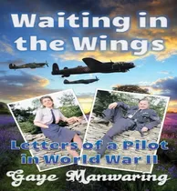 Comprar Libro Waiting In The Wings : Letters Of A Pilot In World ...