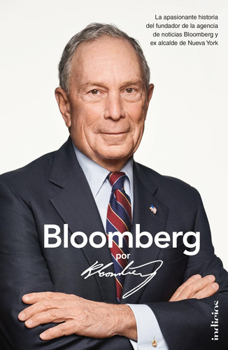 Libro: Bloomberg Por Bloomberg: La Apasionante Historia Del 