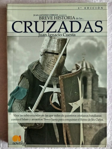 Breve Historia De Las Cruzadas. Juan Ignacio Cuesta