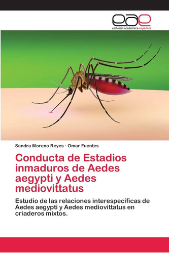 Libro: Conducta Estadios Inmaduros Aedes Aegypti Y Aed