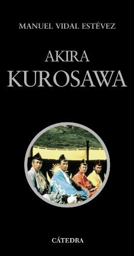 Akira Kurosawa - Vidal Estevez