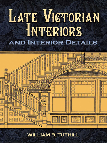 Libro: Late Victorian Interiors And Interior Details (dover 