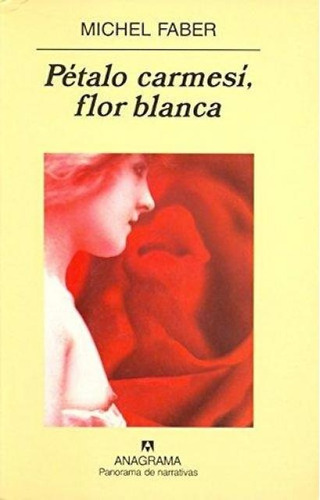 Pétalo Carmesí, Flor Blanca - Michel Faber