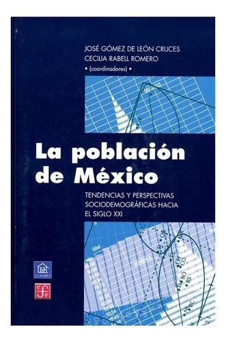 La Población De México. Tendencias Y Perspectivas Sociodem
