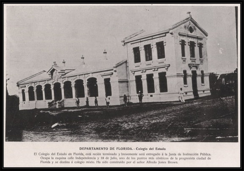 Florida - Colegio Del Estado - Año 1900 - Lámina 45x30 Cm.