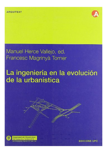 Libro La Ingenieria En La Evolucion De La Urbanist  De Herce