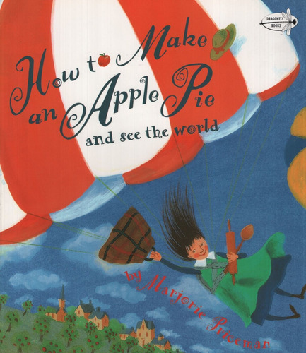 How To Make An Apple Pie And See The World, de Priceman, Marjorie. Editorial Random House, tapa tapa blanda en inglés internacional, 2014