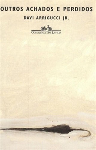Outros achados e perdidos, de Arrigucci Jr., Davi. Editorial Companhia das Letras, capa mole em português, 1999