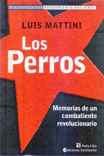 Perros - Memorias Combatiente Rev, Mattini, Continente