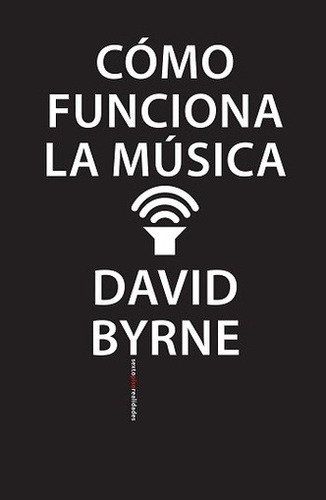 Como Funciona La Musica - Byrne David (libro) - Nuevo