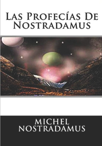 Libro: Las Profecias De Nostradamus: Incluye Las Centurias D