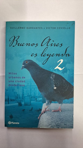 Buenos Aires Es Leyenda 2- G.barrantes-ed:planeta-merlin