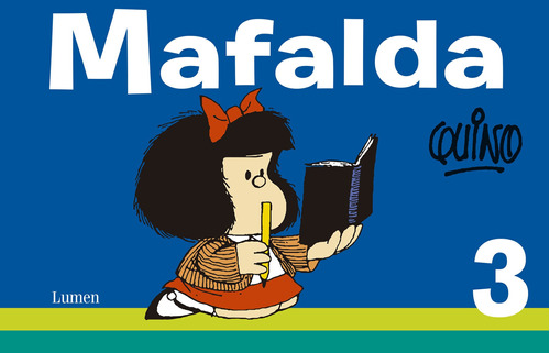 Mafalda 3 ( Mafalda ), de Quino. Serie Biblioteca QUINO Editorial Lumen, tapa blanda en español, 2014
