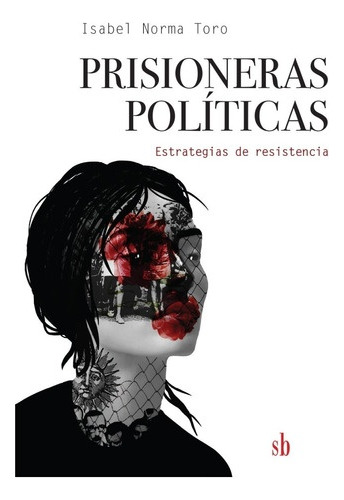 Prisioneras Políticas - Estrategias De Resistencia - Isabel 
