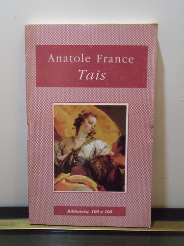 Adp Tais Anatole France / Ed. Nuevo Siglo 1995 Bs. As