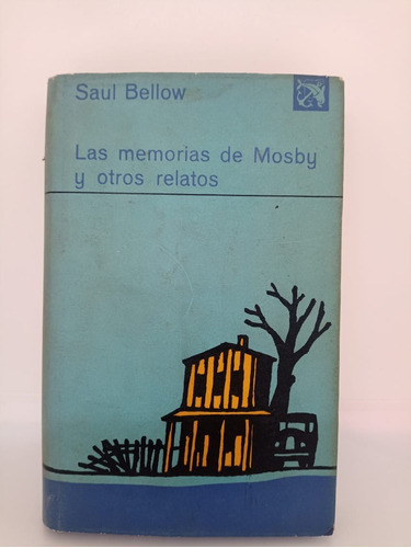 Las Memorias De Mosby Y Otros Relatos - Saul Bellow - Usado