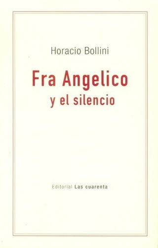 Fra Angelico Y El Silencio - Horacio Bollini