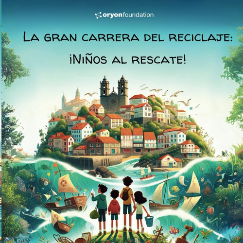 Libro: La Gran Carrera Del Reciclaje: ¡niños Al Rescate! (sp