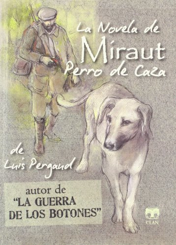 Libro La Novela De Miraut Perro De Caza De Pergaud Luis Clan