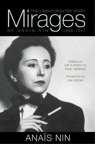 Mirages : The Unexpurgated Diary Of Anais Nin, 1939-1947, De Anais Nin. Editorial Ohio University Press, Tapa Blanda En Inglés