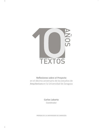 10 Años 10 Textos. Reflexiones Sobre El Proyecto En El D...