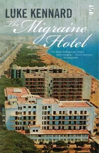 The Migraine Hotel, De Luke Kennard. Editorial Salt Publishing, Tapa Blanda En Inglés