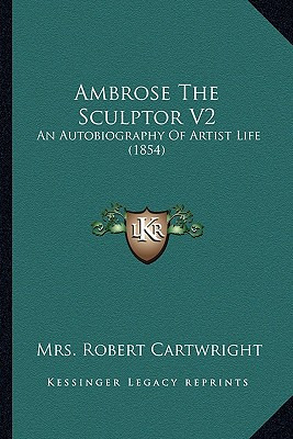 Libro Ambrose The Sculptor V2: An Autobiography Of Artist...