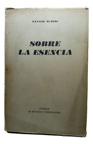 Sobre La Escencia - Xavier Zubiri - 1963 - Tapa Blanda 