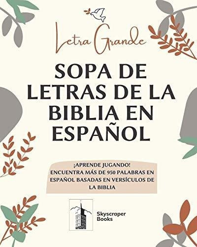 Letra Grande Sopa De Letras De La Biblia En..., De Books, Skyscra. Editorial Independently Published En Español