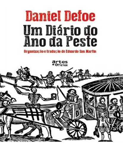 Diario Do Ano Da Peste, Um - 03 Ed, De Defoe, Daniel. Editora Artes E Ofícios, Capa Mole Em Português