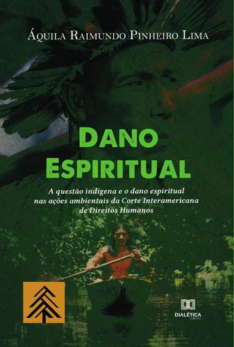 DANO ESPIRITUAL, de ÁQUILA RAIMUNDO PINHEIRO LIMA. Editorial EDITORA DIALETICA, tapa blanda en portugués