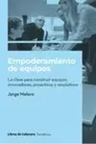 Empoderamiento De Equipos - Melero Camarero, Jorge  - *