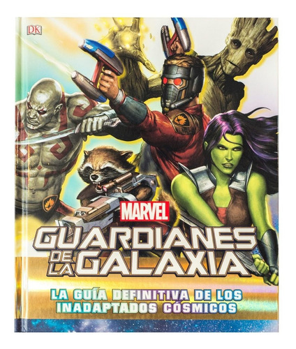 Dk Enciclopedia Marvel: Guardianes De La Galaxia