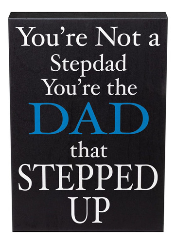 Stepped Up Dad You're Not Stepdad The That Arte 6