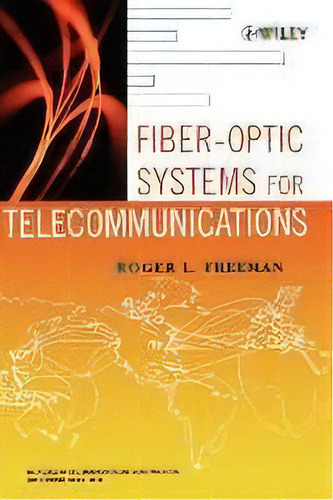 Fiber-optic Systems For Telecommunications, De Roger L. Freeman. Editorial John Wiley & Sons Inc, Tapa Dura En Inglés