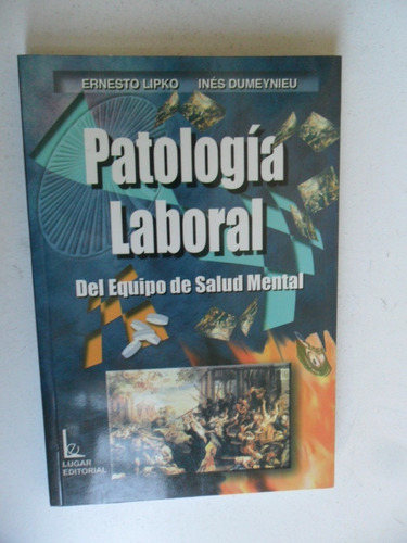 Patología Laboral - Ernesto Lipko - Dumeynieu