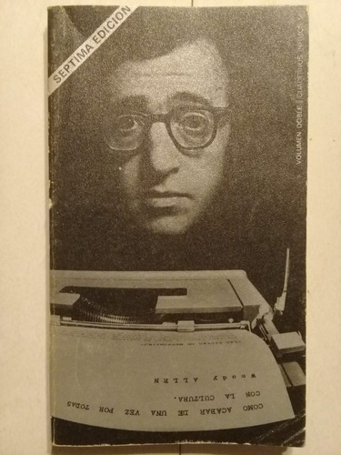 Como Acabar De Una Vez... Woody Allen - Tusquets - 1974 -