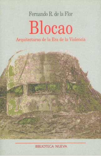 Blocao. Arquitecturas De La Era De La Violencia, De Fernando R. De La Flor. Editorial Distrididactika, Tapa Blanda, Edición 2000 En Español