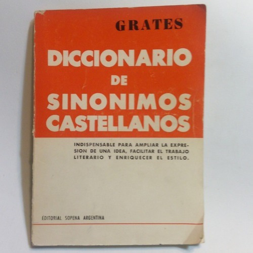 Diccionario De Sinónimos Castellanos. Grates - Sopena