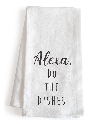 Alexa Do The Dishes - Toalla De Cocina De 18 X 24 Pulgadas,
