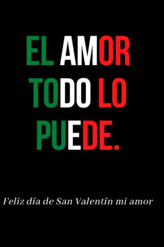 El Amor Todolo Puede ! Feliz Dia De San Valentin Mi Amor: No