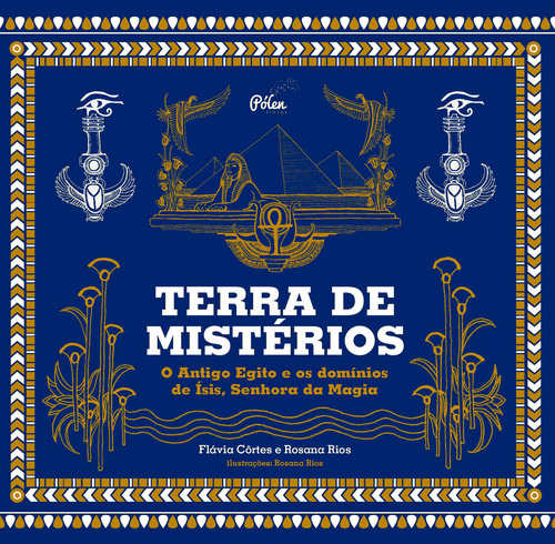 Terra de Mistérios: O Antigo Egito e os domínios de Ísis, Senhora da Magia, de Rios, Rosana. Editorial Editora Jandaíra, capa mole em português, 2019