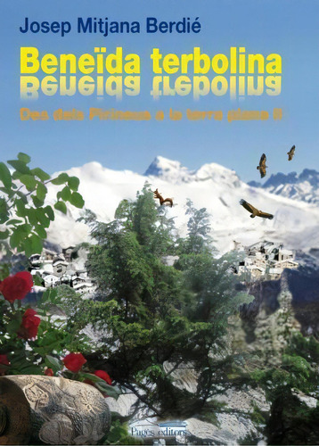 Beneã¯da Terbolina : Des Dels Pirineus A La Terra Plana Ii, De Josã© Mitjana Berdiã©. Editorial Pagã¨s Editors, S.l. En Catalán