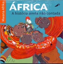 Comprar África: A História Ainda Não Contada: A História Ainda Não Contada, De Afrika, Mwana. Mwana Afrika, Vol. 1. Editorial Ararinha Editora, Capa Mole Em Português