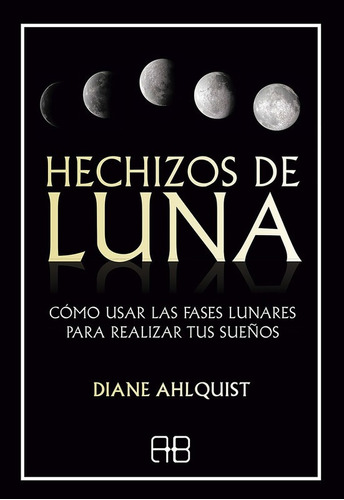 Hechizos De Luna - Ahlquist Diane