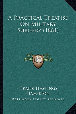 Libro A Practical Treatise On Military Surgery (1861) - H...