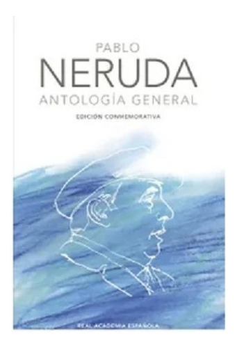 Antologia General De Pablo Neruda
