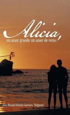 Libro Alicia, Un Amor Grande; Un Amor De Veras. - Josã¿â©...