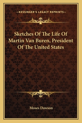 Libro Sketches Of The Life Of Martin Van Buren, President...